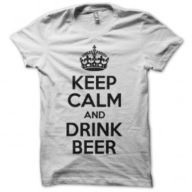 Shirt keep calm and drink beer blanc pour homme et femme