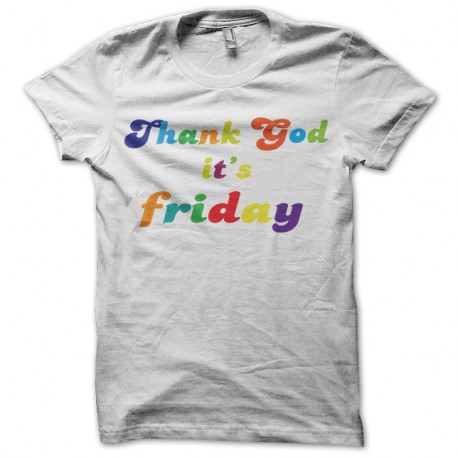 Shirt thank god it's friday en blanc pour homme et femme