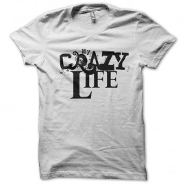Shirt my crazy life blanc pour homme et femme