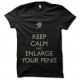 Shirt keep calm and enlarge your penis noir pour homme et femme