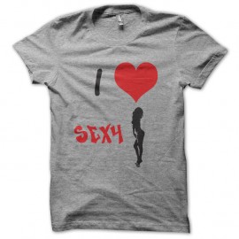 Shirt I love sexy lady gris pour homme et femme