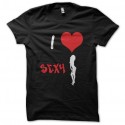 Shirt I love sexy lady en noir pour homme et femme