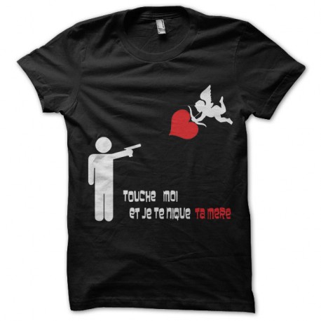 Shirt noir touche moi et je te nique ta maman pour homme et femme