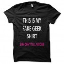Shirt this is my fake geek noir pour homme et femme