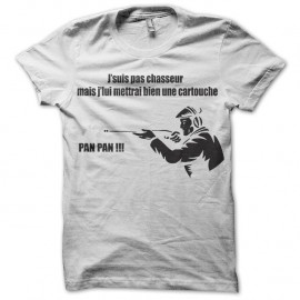 Shirt je ne suis pas chasseur mais jcartoucherai bien blanc pour homme et femme
