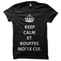 Shirt keep calm et bouffes moi le cul noir pour homme et femme