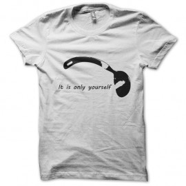 Shirt it is only yourself blanc pour homme et femme