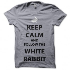 Shirt gris keep calm amd follow the white rabbit pour homme et femme