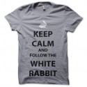 Shirt gris keep calm amd follow the white rabbit pour homme et femme