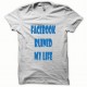 Shirt Parodie Facebook Ruined my Life bleu/blanc pour homme et femme