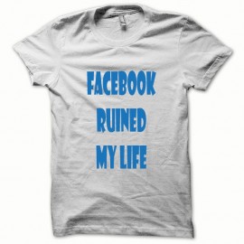 Shirt Parodie Facebook Ruined my Life bleu/blanc pour homme et femme