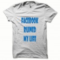Shirt Parodie Facebook Ruined my Life bleu/blanc pour homme et femme