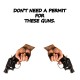 Shirt don't need a permit for these guns blanc pour homme et femme