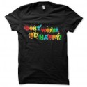 Shirt Don't worry be happy noir pour homme et femme