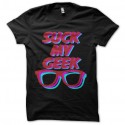 Shirt suck my geek pour homme et femme
