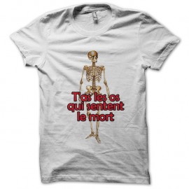 Shirt t'a les os qui sentent le mort blanc pour homme et femme