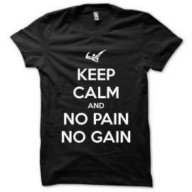 Shirt Keep Calm and No Pain No Gain noir pour homme et femme