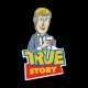 Shirt true story barney stinson parodie toy story pour homme et femme