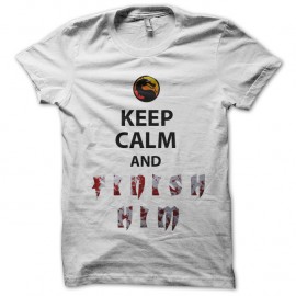 Shirt keep calm and finish him mortal kombat blanc pour homme et femme