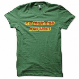Shirt Je me ballade en slip je suis slipiste vert pour homme et femme