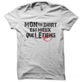 Shirt mon Shirt est plus beau que le tiens blanc pour homme et femme