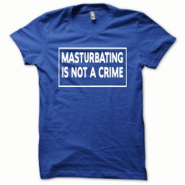 Shirt Masturbating is not a crime blanc/bleu royal pour homme et femme