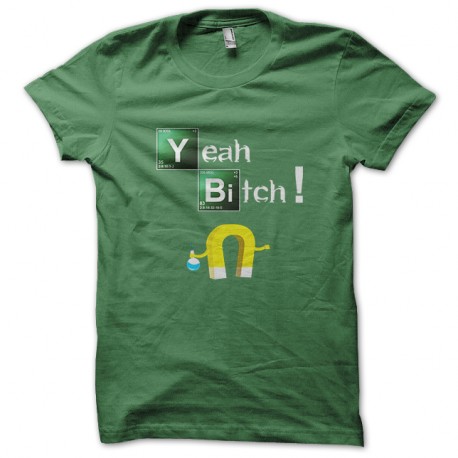 Shirt Breaking bad Yeah Bitch vert pour homme et femme