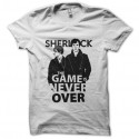 Shirt sherlok the game is never over blanc pour homme et femme