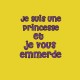 Shirt je suis une princesse et je vous emmerde jaune pour homme et femme