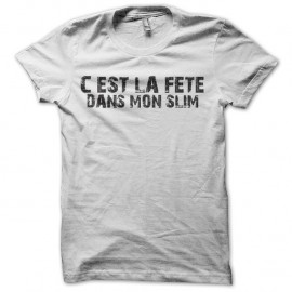 Shirt fête dans mon slim blanc pour homme et femme