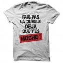 Shirt fais pas la gueule blanc pour homme et femme
