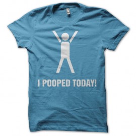 Shirt i pooped today bleu ciel pour homme et femme