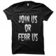 Shirt Join us or fear us noir pour homme et femme