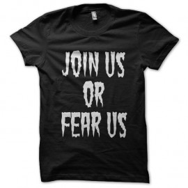Shirt Join us or fear us noir pour homme et femme