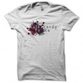 Shirt parle le nerdz blanc pour homme et femme