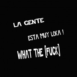 Shirt La gente esta muy loka blanc/noir pour homme et femme