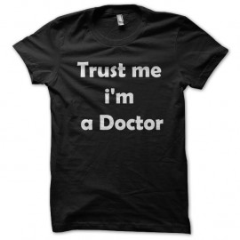 Shirt trust me im a doctor noir pour homme et femme