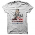 Shirt I want You to choose wisely pour homme et femme