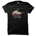 Shirt Make love not war tanks noir pour homme et femme