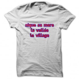 Shirt nique sa mere la valée le village blanc pour homme et femme