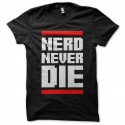 Shirt nerd never die noir parodie run dmc pour homme et femme
