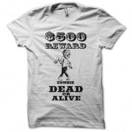 Shirt reward zombie dead or alive blanc pour homme et femme
