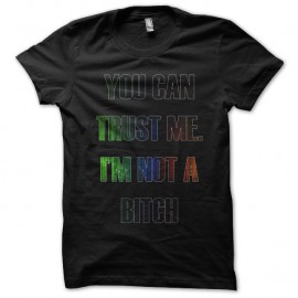 Shirt trust me im not a bitch noir pour homme et femme