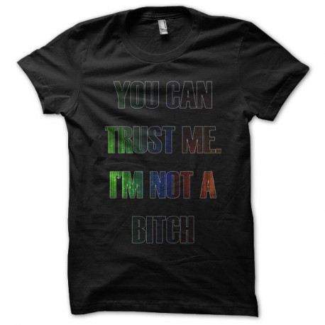 Shirt trust me im not a bitch noir pour homme et femme