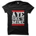 Shirt aye she s mine noir pour homme et femme