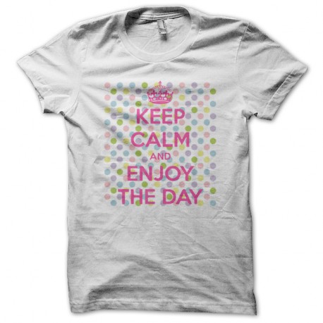 Shirt keep calm and enjoy the day blanc pour homme et femme