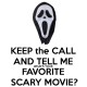Shirt keep the call and tell me what's your favorite scary movie blanc pour homme et femme
