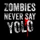Shirt Zombies never say YOLO Noir pour homme et femme