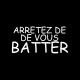Shirt arrêtez de vous batter noir pour homme et femme