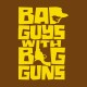 Shirt Bad guys with Big guns marron pour homme et femme
